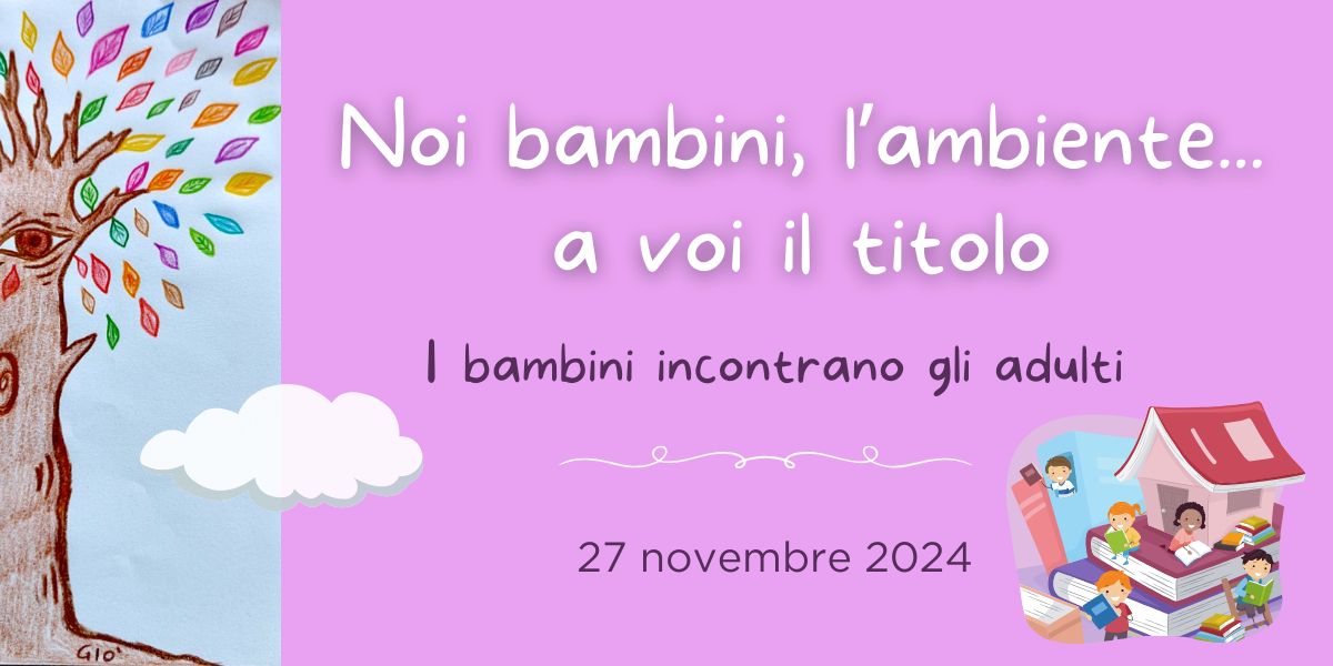 Al momento stai visualizzando Noi bambini, l’ambiente… a voi il titolo